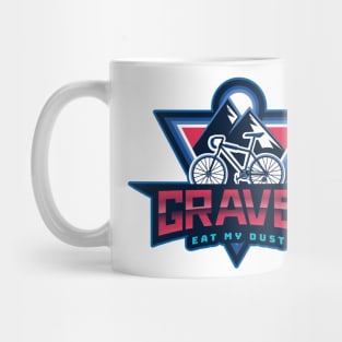 Gravel eat my dust is a funny cycling quote for gravel grinders Mug